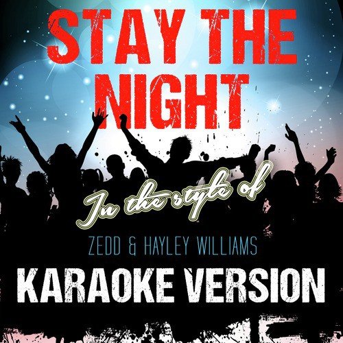 Stay the Night (In the Style of Zedd & Hayley Williams) [Karaoke Version] - Single