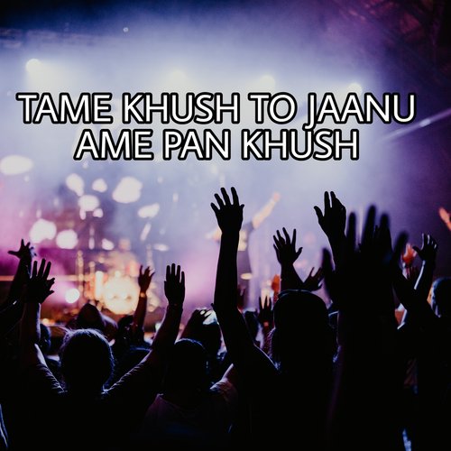 Tame Khush to Jaanu Ame Pan Khush