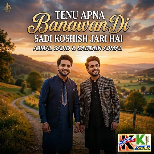 Tenu Apna Banawan Di Sadi Koshish Jari Hai