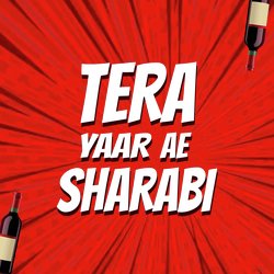 Tera Yaar Ae Sharabi-OhoJaRpldXA