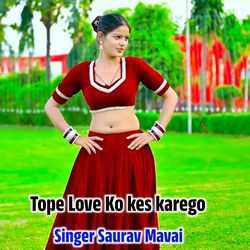 Tope Love Ko kes karego