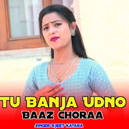 Tu Banja Udno Baaz Choraa