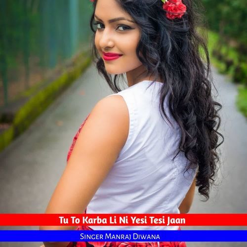 Tu To Karba Li Ni Yesi Tesi Jaan