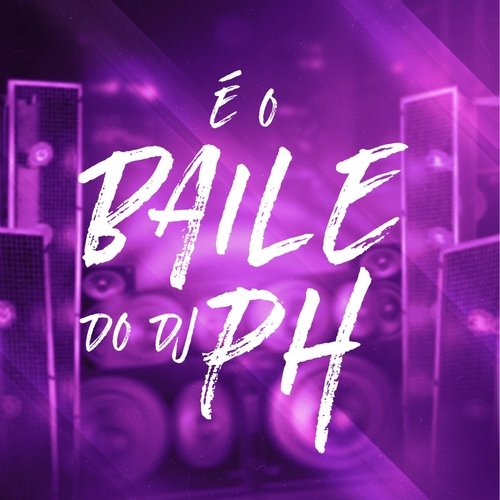 É o Baile do Dj Ph cover art
