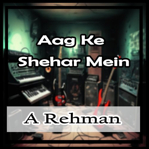 Aag Ke Shehar Mein
