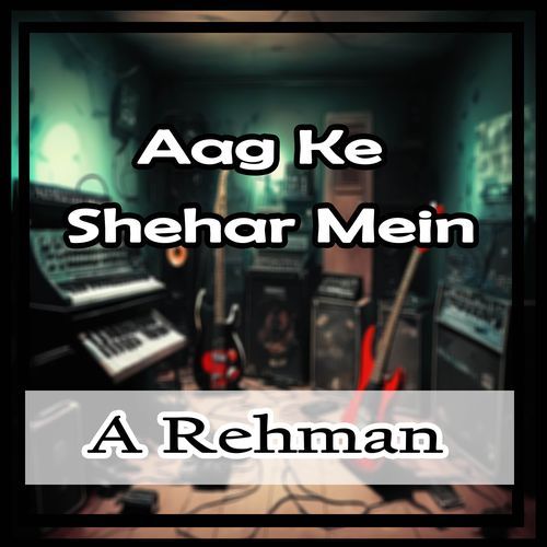 Aag Ke Shehar Mein