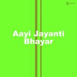 Aayi Jayanti Bhayar