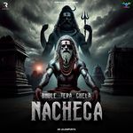 Bhole Tera Chela Nachega