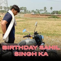 Birthday Sahil Singh Ka-QiUFWAR7RUY