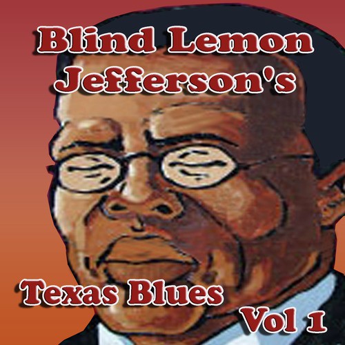 Blind Lemon Jefferson's Texas Blues Vol 1