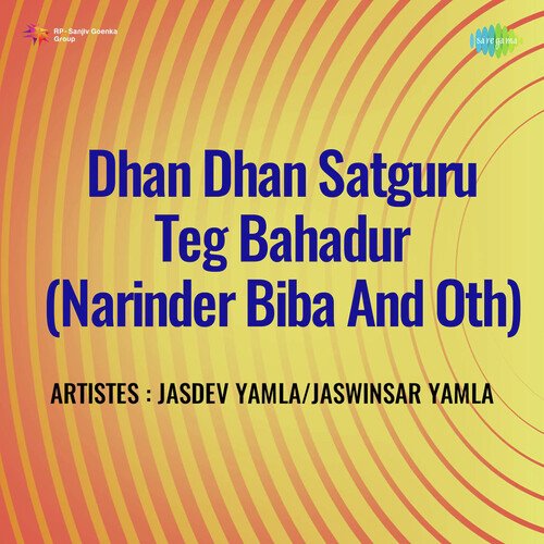 Dhan Dhan Satguru Teg Bahadur Narinder Biba And Oth