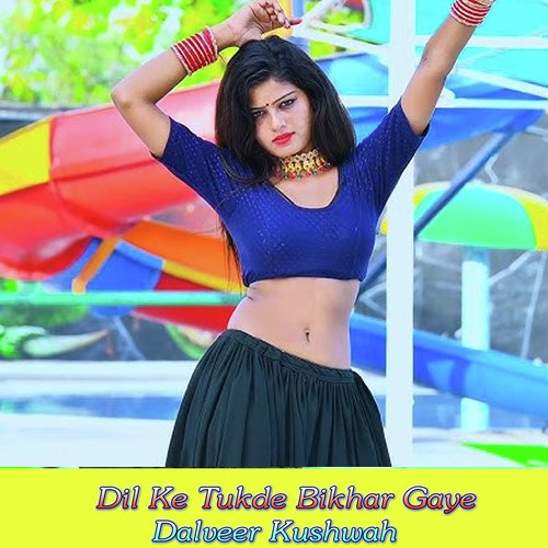 Dil Ke Tukde Bikhar Gaye