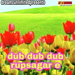 Dub Dub Dub Rupsagar E-Oz8EYjpgeF4