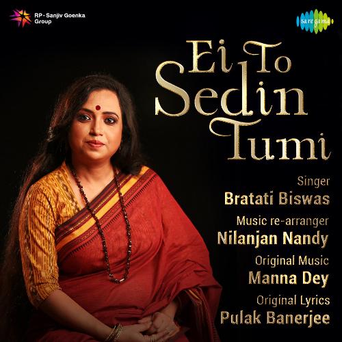 Ei To Sedin Tumi - Bratati Biswas