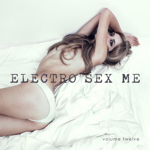 Electro Sex Me, Vol. 12