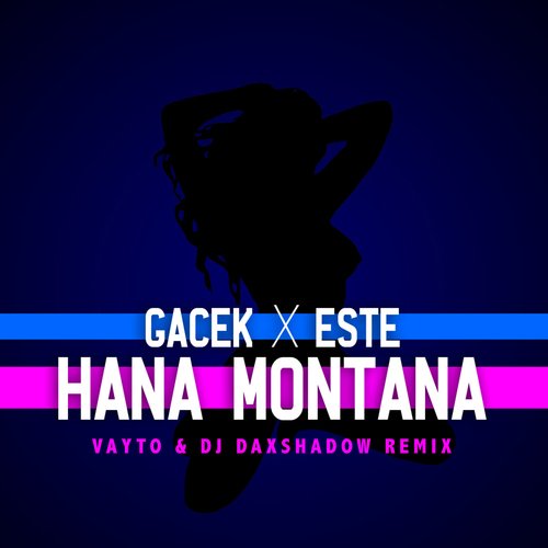 HANA MONTANA (Vayto &amp; Dj Daxshadow Remix)_poster_image