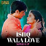 Ishq Wala Love (Sped Up)