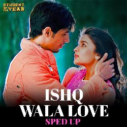 Ishq Wala Love (Sped Up)-FAMCaAAEXQo