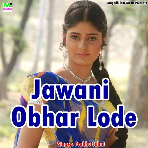 Jawani Obhar Lode