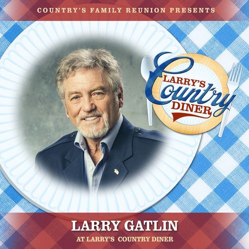 Larry Gatlin at Larry’s Country Diner (Live / Vol. 1)