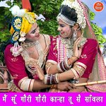 Main Su Gori Gori Kanha Tu Se Sanwla