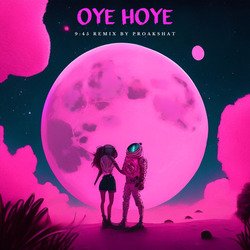 OYE HOYE-NhIqaSMIe2Q