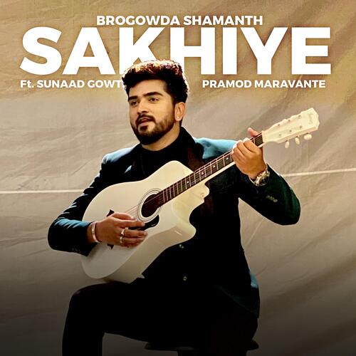 SAKHIYE SAKHIYE (feat. Sunaad Gowtham & Pramod Maravante)