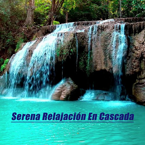 Serena Relajación En Cascada_poster_image