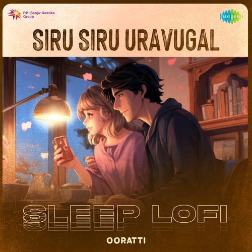 Siru Siru Uravugal - Sleep Lofi