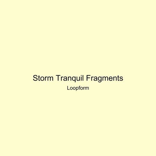 Storm Tranquil Fragments