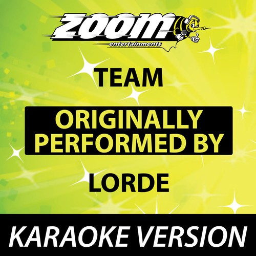 Team (Originally By Lorde) [No Backing Vocals] {Karaoke Version}