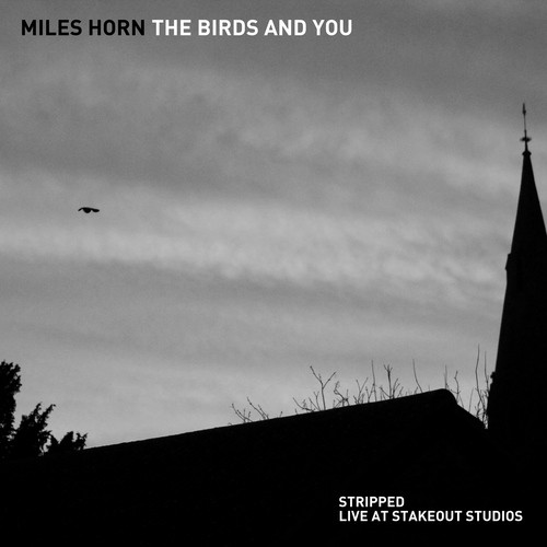 The Birds and You (Stripped - Live At Stakeout Studios)