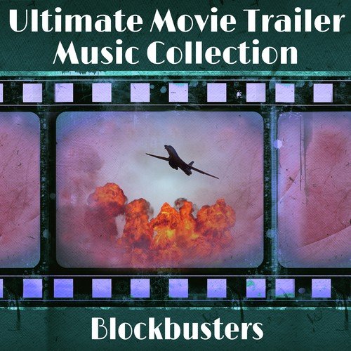 Ultimate Movie Trailer Music Collection: Blockbusters