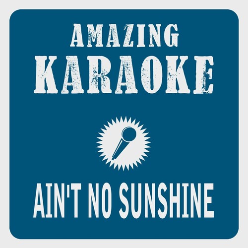 Ain't No Sunshine (Karaoke Version)