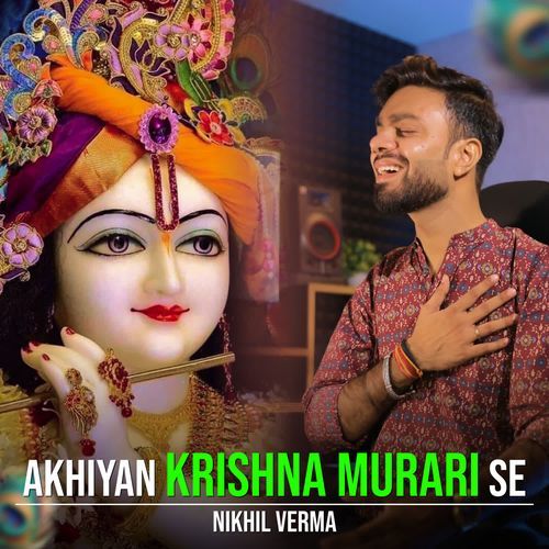 Akhiyan Krishna Murari Se