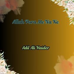 Allah Pora Me Na Ke