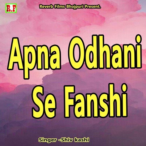 Apna Odhani Se Fanshi