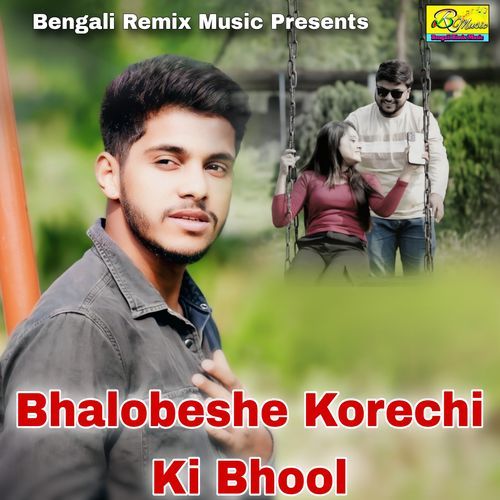 Bhalobeshe Korechi Ki Bhool