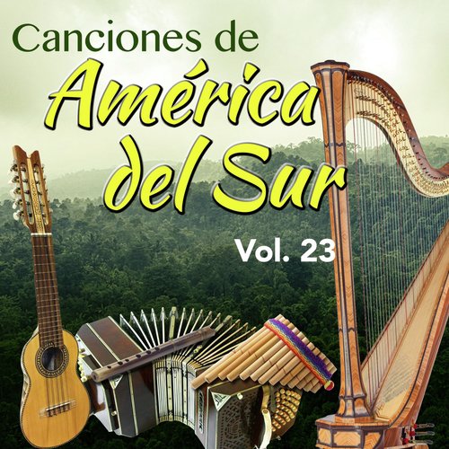 Canciones de America del Sur (Vol. 23)