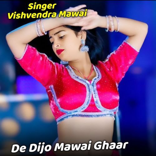 De Dijo Mawai Ghaar Mai