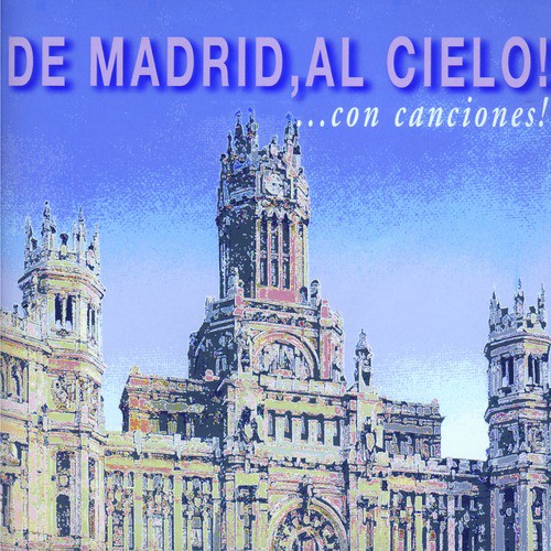 De Madrid, Al Cielo!...Con Canciones!