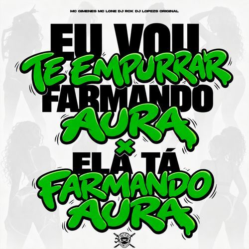 Eu Vou Te Empurrar Farmando Aura x Ela Tá Farmando Aura
