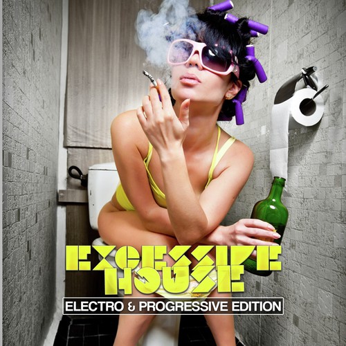 Excessive House (Electro & Progressive Edition)