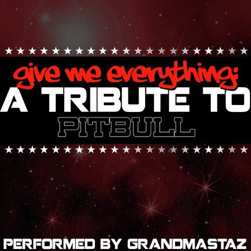 Give Me Everything: A Tribute to Pitbull