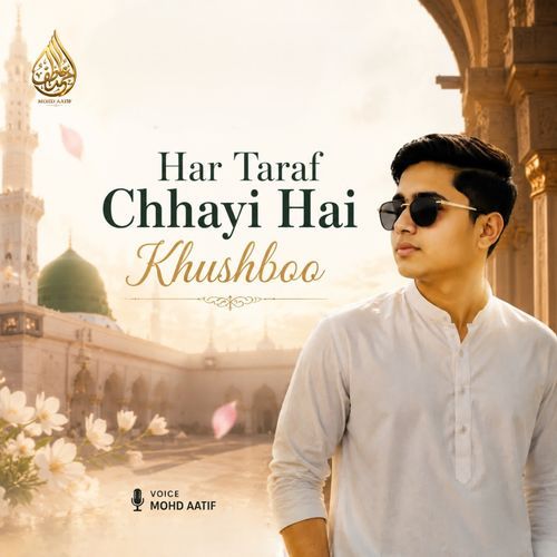 Har Taraf Chhayi Hai Khushboo