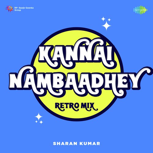 Kannai Nambaadhey - Retro Mix