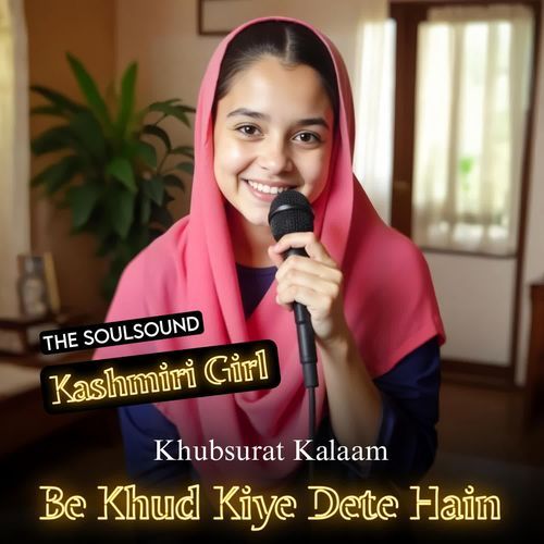 Khubsurat Kalaam - Be Khud Kiye Dete Hain