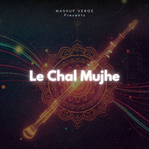 Le Chal Mujhe