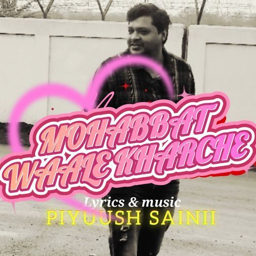 MOHABBAT WAALE KHARCHE