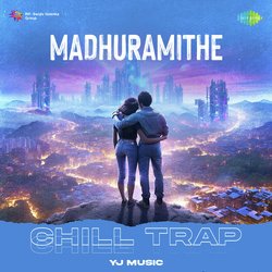 Madhuramithe - Chill Trap-HFAlfSVbA0s